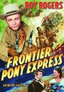 Frontier Pony Express (1939) кадры фильма смотреть онлайн в хорошем качестве