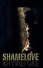 Shamelove (2006)