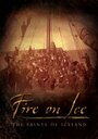 Смотреть «Fire on Ice: The Saints of Iceland» онлайн фильм в хорошем качестве