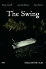 The Swing (2007) трейлер фильма в хорошем качестве 1080p The Swing (2007) трейлер фильма в хорошем качестве 1080p