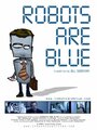 Robots Are Blue (2005) кадры фильма смотреть онлайн в хорошем качестве