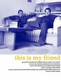 This Is My Friend (2007) скачать бесплатно в хорошем качестве без регистрации и смс 1080p This Is My Friend (2007) скачать бесплатно в хорошем качестве без регистрации и смс 1080p