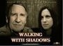 Walking with Shadows (2006) скачать бесплатно в хорошем качестве без регистрации и смс 1080p