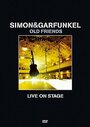 Simon and Garfunkel: Old Friends - Live on Stage (2004)