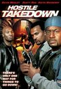 Hostile Takedown (2005) кадры фильма смотреть онлайн в хорошем качестве