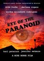 Eye of the Paranoid (2006) кадры фильма смотреть онлайн в хорошем качестве