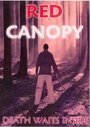Red Canopy (2006) скачать бесплатно в хорошем качестве без регистрации и смс 1080p Red Canopy (2006) скачать бесплатно в хорошем качестве без регистрации и смс 1080p