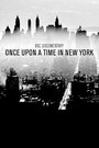 Once Upon a Time in New York: the Birth of Hip Hop, Disco and Punk (2007)