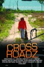 Crossroadz (2007) кадры фильма смотреть онлайн в хорошем качестве