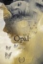 Opal (2010) скачать бесплатно в хорошем качестве без регистрации и смс 1080p