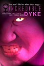 The Incredible Dyke (2007) кадры фильма смотреть онлайн в хорошем качестве