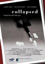 Смотреть «Collapsed» онлайн фильм в хорошем качестве