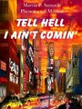 Tell Hell I Ain't Comin' (2005) скачать бесплатно в хорошем качестве без регистрации и смс 1080p