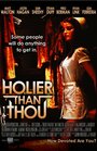 Holier Than Thou (2007) скачать бесплатно в хорошем качестве без регистрации и смс 1080p Holier Than Thou (2007) скачать бесплатно в хорошем качестве без регистрации и смс 1080p