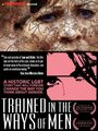 Trained in the Ways of Men (2007) трейлер фильма в хорошем качестве 1080p