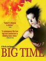 Смотреть «Big Time» онлайн фильм в хорошем качестве