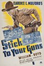 Смотреть «Stick to Your Guns» онлайн фильм в хорошем качестве