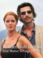 Kinderraub in Rio - Eine Mutter schlägt zurück (2000) трейлер фильма в хорошем качестве 1080p