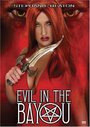 Evil in the Bayou (2003) скачать бесплатно в хорошем качестве без регистрации и смс 1080p Evil in the Bayou (2003) скачать бесплатно в хорошем качестве без регистрации и смс 1080p