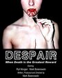 Смотреть «Despair» онлайн фильм в хорошем качестве