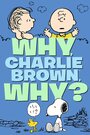 Why, Charlie Brown, Why? (1990) скачать бесплатно в хорошем качестве без регистрации и смс 1080p Why, Charlie Brown, Why? (1990) скачать бесплатно в хорошем качестве без регистрации и смс 1080p