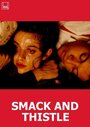 Smack and Thistle (1991) трейлер фильма в хорошем качестве 1080p