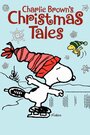 Смотреть «Charlie Brown's Christmas Tales» онлайн в хорошем качестве