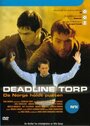 Deadline Torp (2005) кадры фильма смотреть онлайн в хорошем качестве