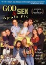 God, Sex & Apple Pie (1998) кадры фильма смотреть онлайн в хорошем качестве