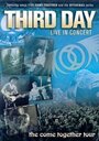 Смотреть «Third Day Live in Concert: The Come Together Tour» онлайн фильм в хорошем качестве