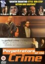 Perpetrators of the Crime (2000) скачать бесплатно в хорошем качестве без регистрации и смс 1080p