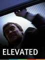 Смотреть «Elevated» онлайн фильм в хорошем качестве