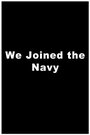 We Joined the Navy (1962) скачать бесплатно в хорошем качестве без регистрации и смс 1080p