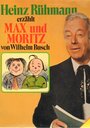 Heinz Rühmann erzählt Max und Moritz von Wilhelm Busch (1978)