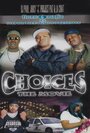 Смотреть «Three 6 Mafia: Choices - The Movie» онлайн фильм в хорошем качестве