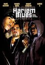 Harlem Blues (2003) скачать бесплатно в хорошем качестве без регистрации и смс 1080p