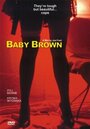 Baby Brown (1990) скачать бесплатно в хорошем качестве без регистрации и смс 1080p