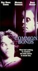 Common Bonds (1997) трейлер фильма в хорошем качестве 1080p