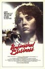 Unfinished Business (1984) кадры фильма смотреть онлайн в хорошем качестве