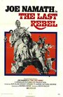 Смотреть «The Last Rebel» онлайн фильм в хорошем качестве