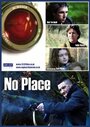 No Place (2005) скачать бесплатно в хорошем качестве без регистрации и смс 1080p