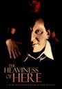 The Heaviness of Here (2006) скачать бесплатно в хорошем качестве без регистрации и смс 1080p