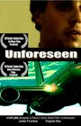 Смотреть «Unforeseen» онлайн фильм в хорошем качестве