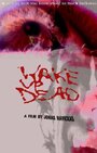 Смотреть «Wake Up Dead» онлайн фильм в хорошем качестве