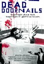 Смотреть «Dead Doornails» онлайн фильм в хорошем качестве