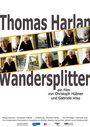 Смотреть «Thomas Harlan - Wandersplitter» онлайн фильм в хорошем качестве