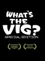 What's the Vig? (2006) кадры фильма смотреть онлайн в хорошем качестве