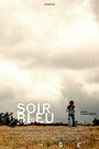 Soir bleu (2007) трейлер фильма в хорошем качестве 1080p Soir bleu (2007) трейлер фильма в хорошем качестве 1080p