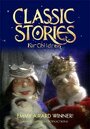 Смотреть «Classic Stories for Children» онлайн фильм в хорошем качестве