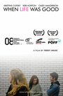 When Life Was Good (2008) скачать бесплатно в хорошем качестве без регистрации и смс 1080p When Life Was Good (2008) скачать бесплатно в хорошем качестве без регистрации и смс 1080p